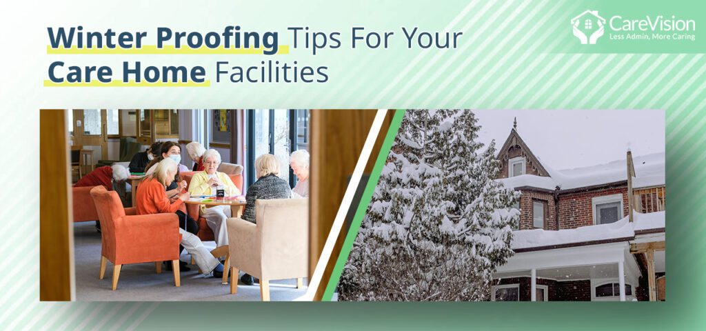 Winter Proofing tips for your care home Facilities