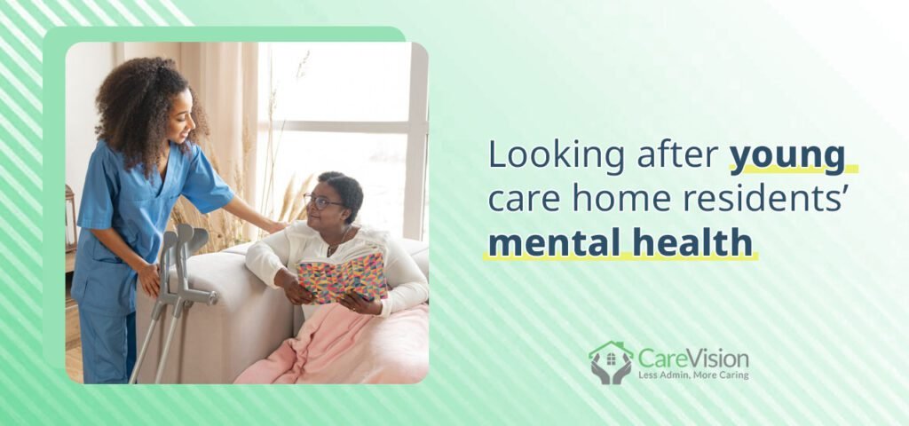 Looking after young care home residents’ mental health