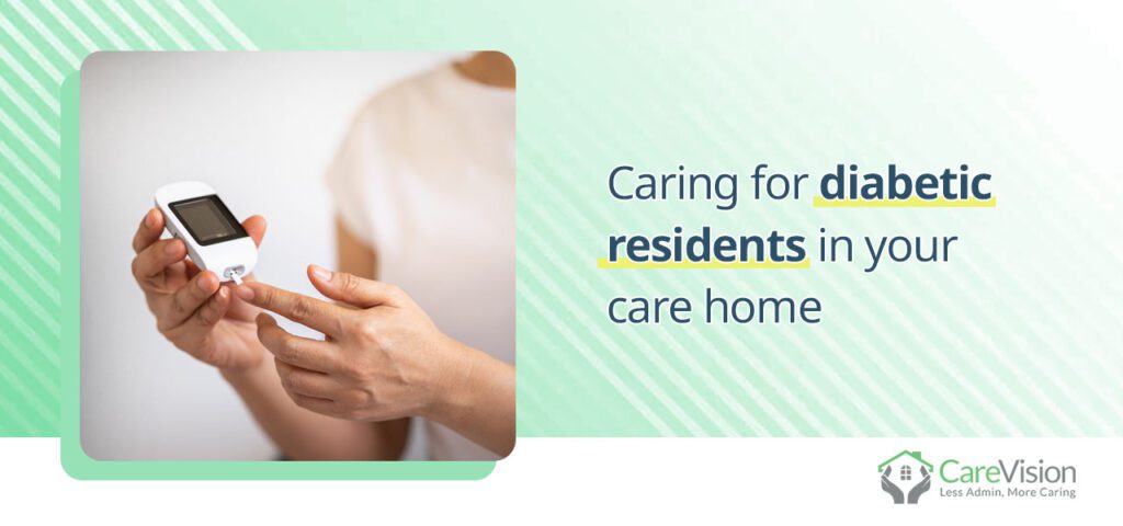 Caring for diabetic residents in your care home