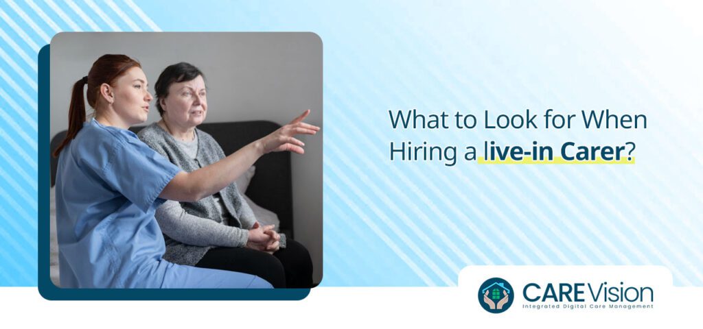 What to Look for When Hiring a live-in Carer