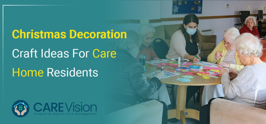 Christmas Decoration Craft Ideas for Care Home Residents